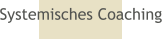 Systemisches Coaching